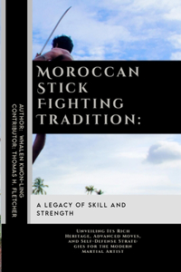 Moroccan Stick Fighting Tradition