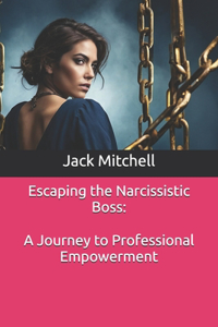 Escaping the Narcissistic Boss