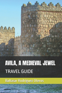 Avila, a Medieval Jewel