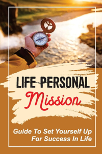 Life Personal Mission