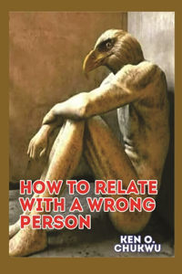 How to Relate with a Wrong Person