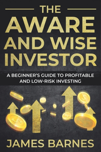 The Aware and Wise Investor