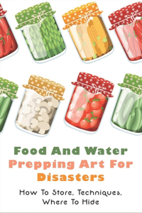 Food And Water Prepping Art For Disasters