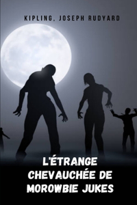 L'étrange chevauchée de Morowbie Jukes