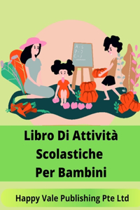 Libro Di Attività Scolastiche Per Bambini