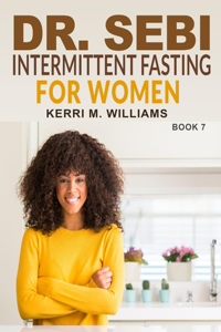 Dr. Sebi Intermittent Fasting for Women