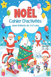 NOËL Cahier D'activités pour Enfants de 3 à 5 ans
