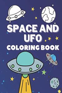 Space and Ufo Coloring Book: Fun Coloring Book for Kids with 40 Fantastic Pages to Color with Astronauts, Aliens, Rockets and More!