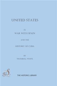 United States in War with Spain and the History of Cuba