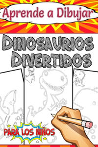 Aprende a Dibujar Dinosaurios Divertidos