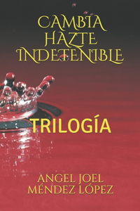 Cambia Hazte Indetenible