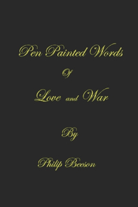 Pen Painted Words of Love and War