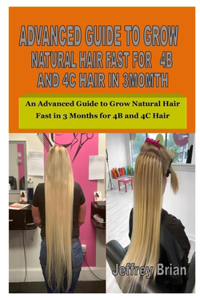Advanced Guide to Grow Natural Hair Fast for 4b and 4C Hair in 3momth