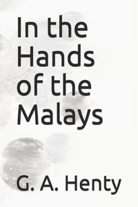 In the Hands of the Malays