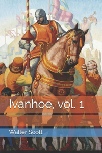 Ivanhoe, vol. 1