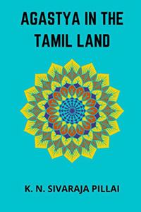 Agastya in the Tamil Land