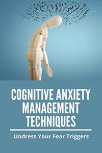 Cognitive Anxiety Management Techniques