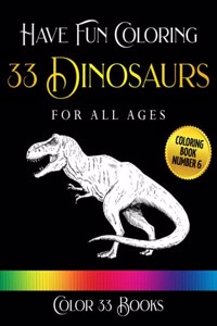 Have Fun Coloring 33 Dinosaurs