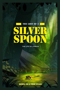 Lost of a Silver Spoon