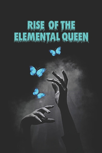 Rise Of The Elemental Queen