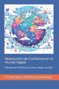 Resolución de Conflictos en el Mundo Digital