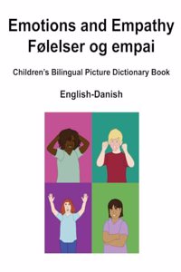 English-Danish Emotions and Empathy / Følelser og empai Children's Bilingual Picture Dictionary Book