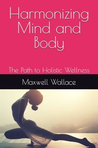 Harmonizing Mind and Body