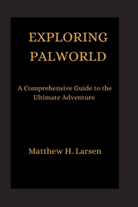 Exploring Palworld