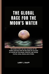 The Global Race for the Moon's Water