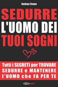 Sedurre l'uomo dei tuoi sogni
