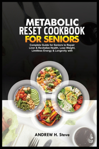Metabolic Reset Cookbook for Seniors
