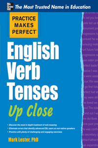 Practice Makes Perfect English Verb Tenses Up Close