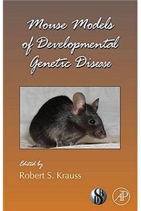 Mouse Models of Developmental Genetic Disease