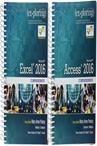Exploring Microsoft Office Excel 2016 Comprehensive; Exploring Microsoft Office Access 2016 Comprehensive