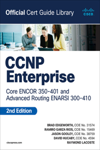 CCNP Enterprise Core Encor 350-401 and Advanced Routing Enarsi 300-410 Official Cert Guide Library