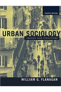 Urban Sociology: Images and Structure- (Value Pack W/Mysearchlab)