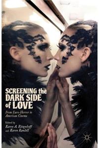 Screening the Dark Side of Love