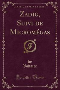 Zadig, Suivi de Micromégas (Classic Reprint)