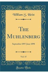 The Muhlenberg, Vol. 15: September 1897-June 1898 (Classic Reprint)