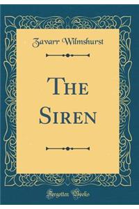 The Siren (Classic Reprint)