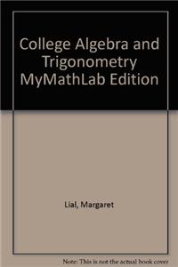 College Algebra and Trigonometry Mymathlab Edition Package