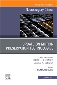 Update on Motion Preservation Technologies, an Issue of Neurosurgery Clinics of North America