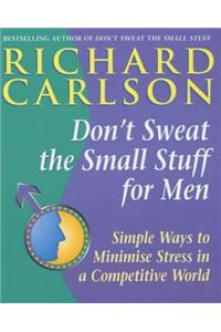 Don't Sweat the Small Stuff for Men