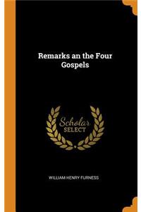 Remarks an the Four Gospels