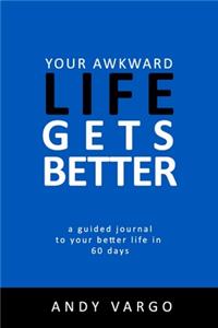 Your Awkward Life Gets Better