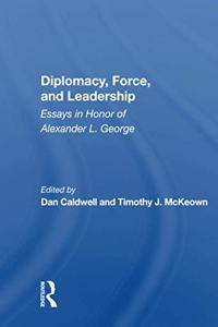 Diplomacy, Force, and Leadership