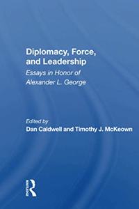 Diplomacy, Force, and Leadership