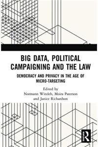 Big Data, Political Campaigning and the Law