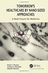 Tomorrow's Healthcare by Nano-Sized Approaches