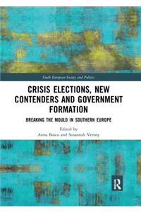 Crisis Elections, New Contenders and Government Formation